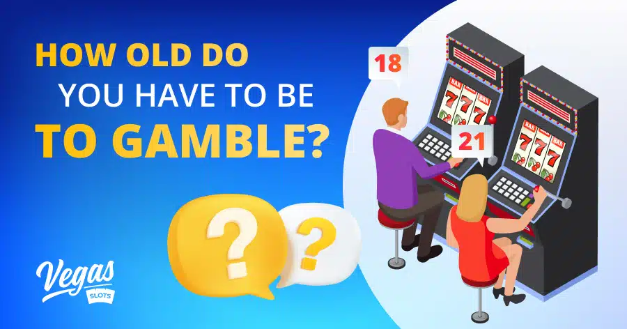 how old do you have to be to gamble